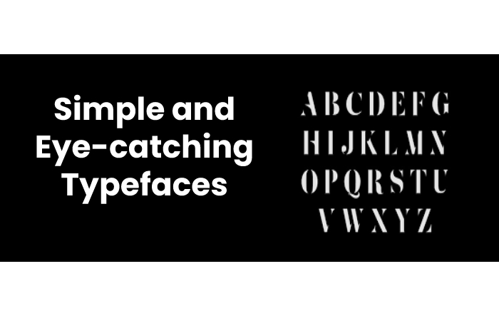 Simple and Eye-catching Typefaces