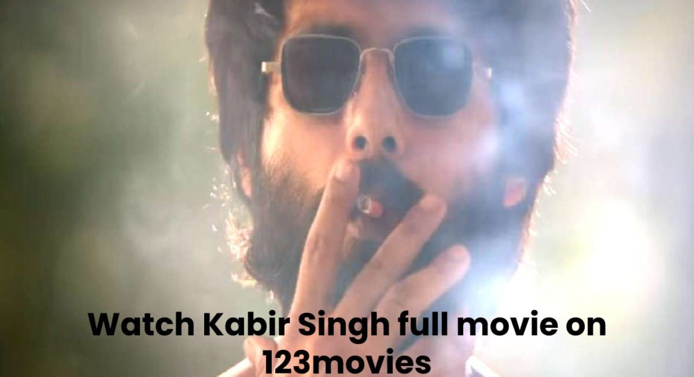 kabir singh full hd movie watch online