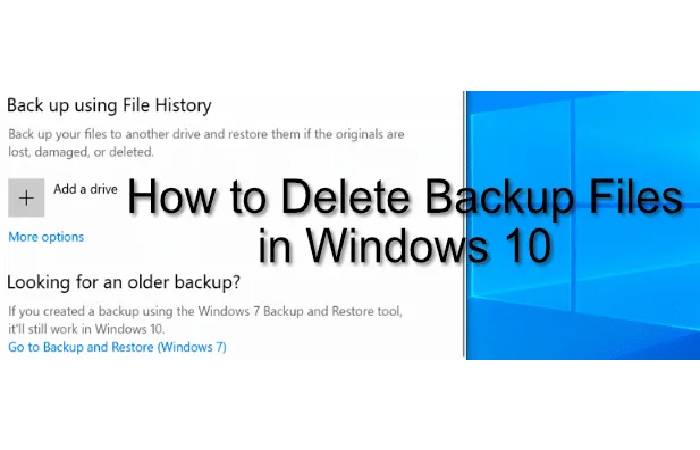 How to Delete Backup Files in Windows 10 