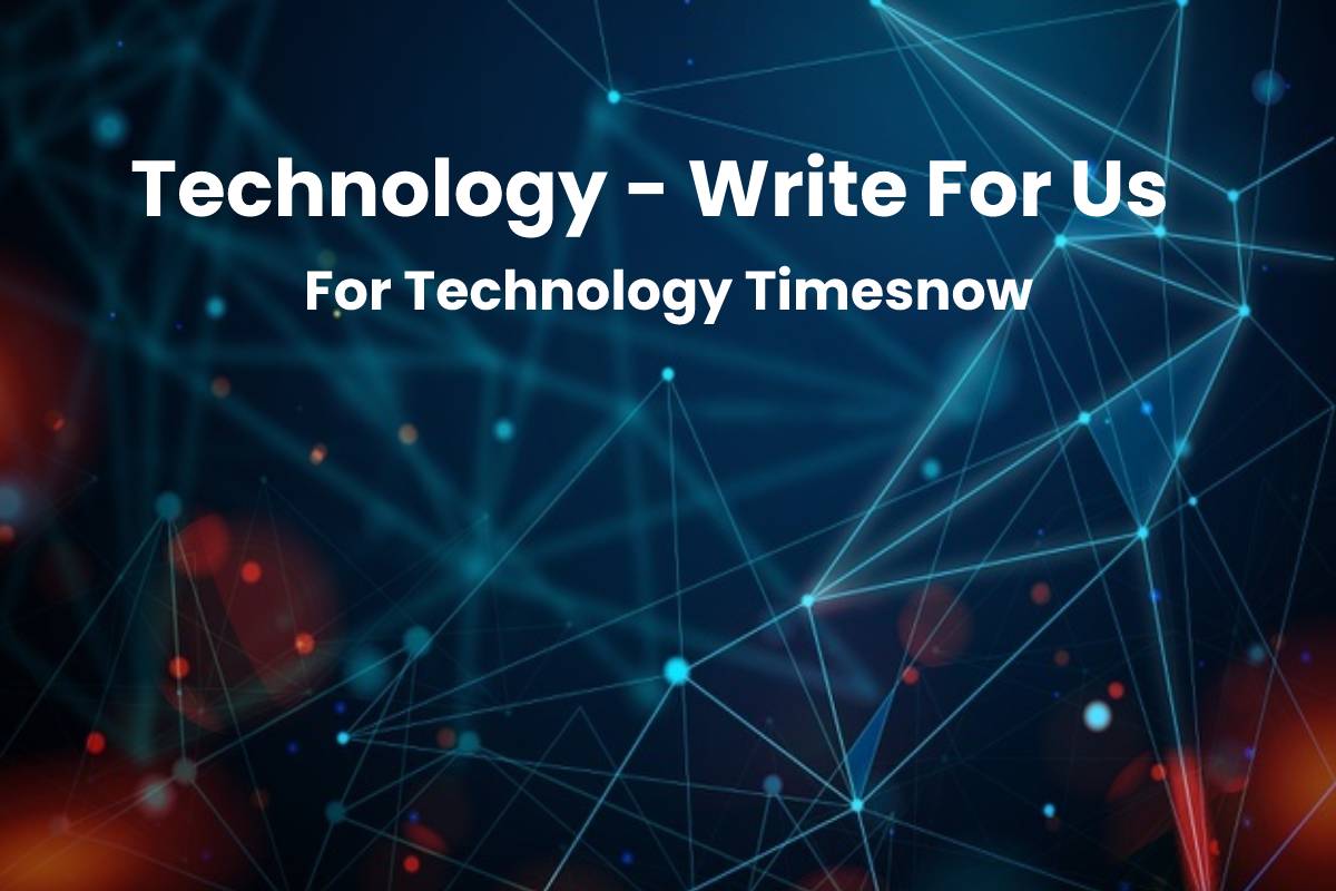 Technology Write For Us (Guest Post) Technology Timesnow