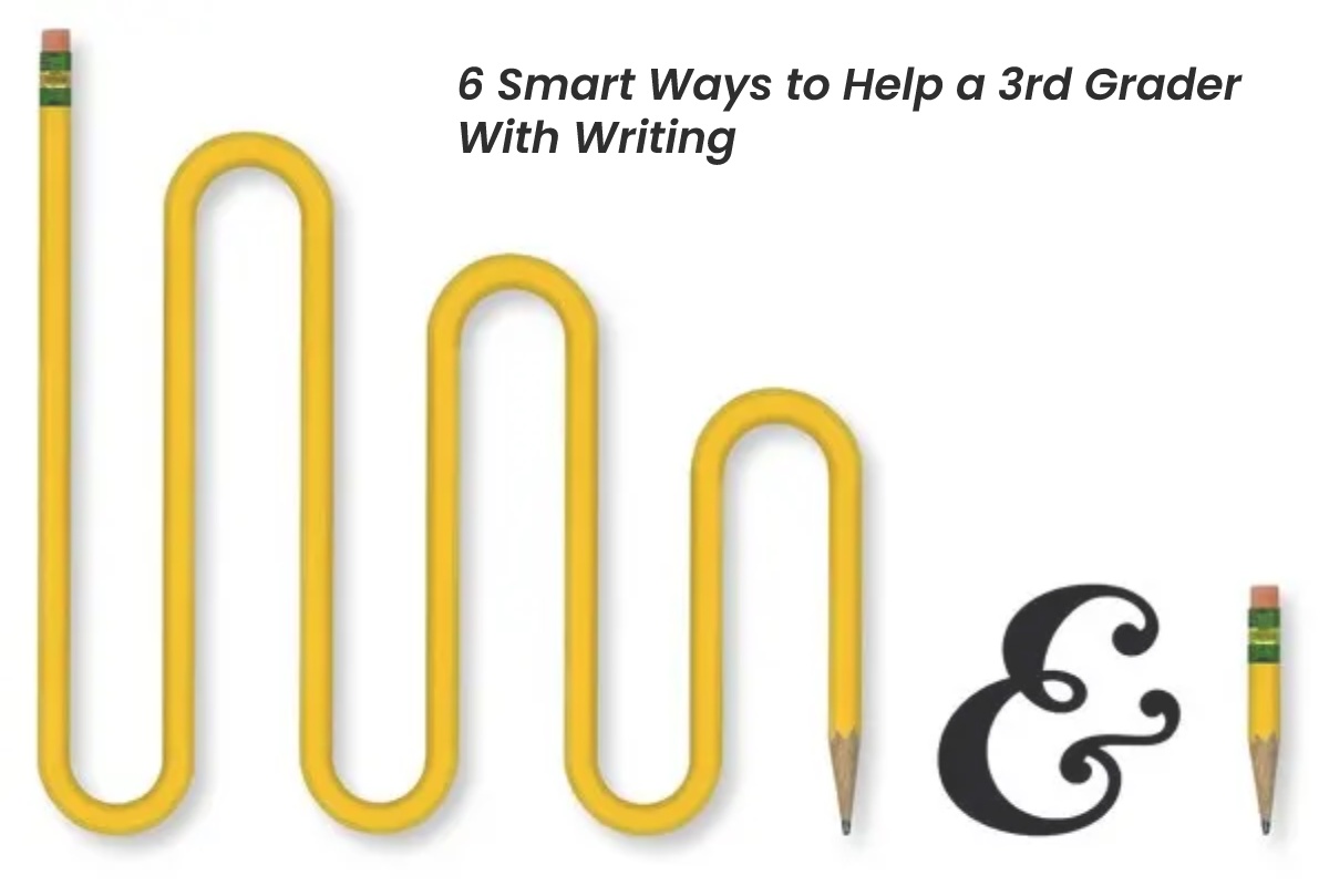 6 Smart Ways To Help A 3rd Grader With Writing 2021